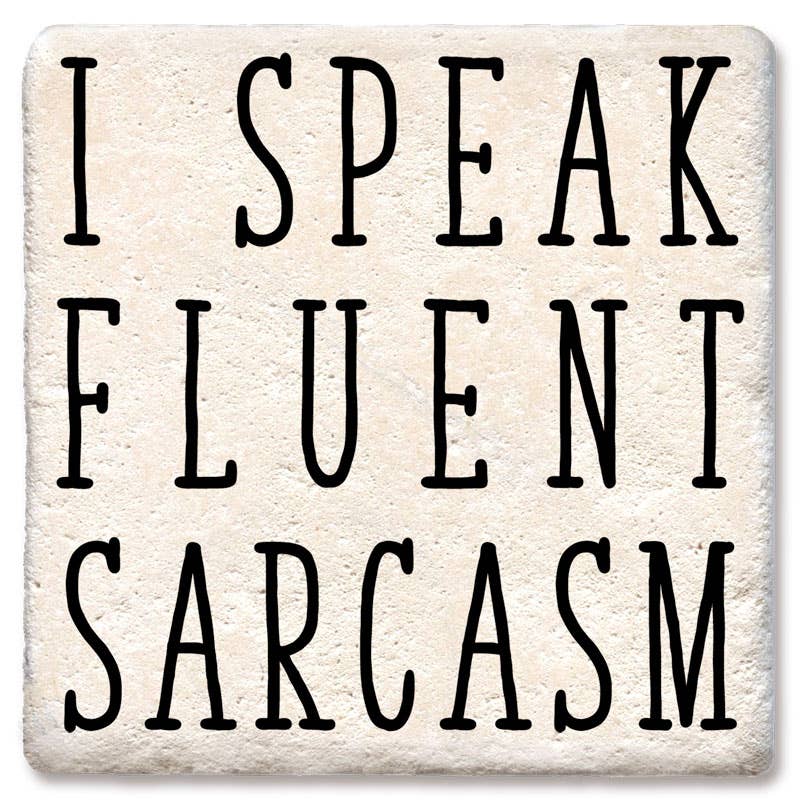 I SPEAK FLUENT SARCASM - MaisonBeach